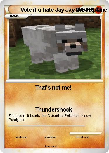 Pokemon Vote if u hate Jay Jay the Jetplane