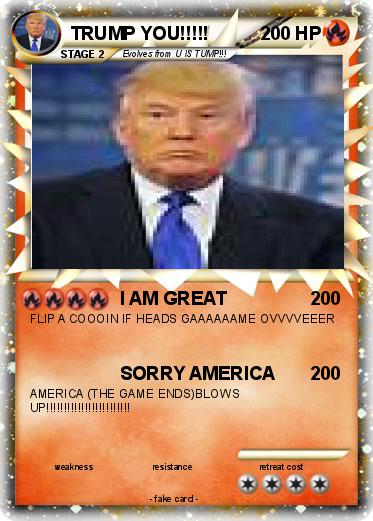 Pokemon TRUMP YOU!!!!!