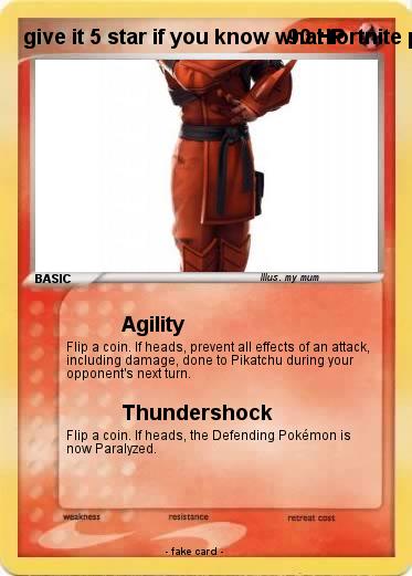 Pokemon give it 5 star if you know what fortnite person this is