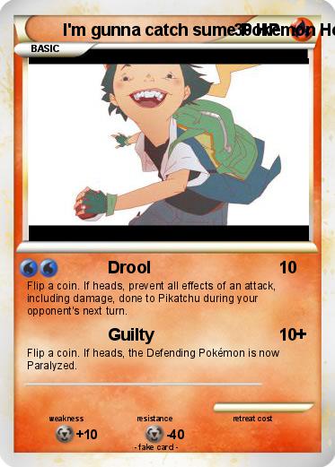 Pokemon I'm gunna catch sume Pokemon Hera derp
