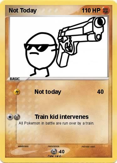 Pokemon Not Today