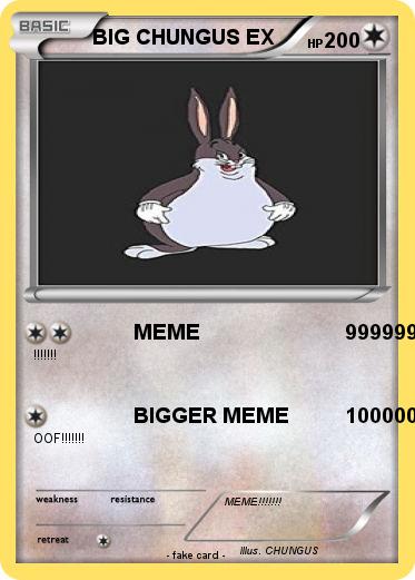 Pokemon BIG CHUNGUS EX