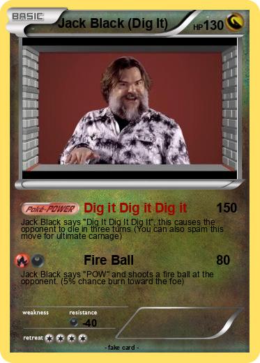 Pokemon Jack Black (Dig It)