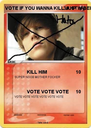Pokemon VOTE IF YOU WANNA KILL JUSTIN BEIBER
