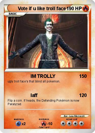 Pokemon Vote if u like troll face