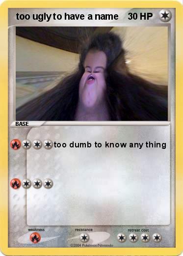 Pokemon  too ugly to have a name