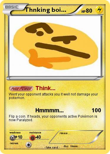 Pokemon Thnking boi...
