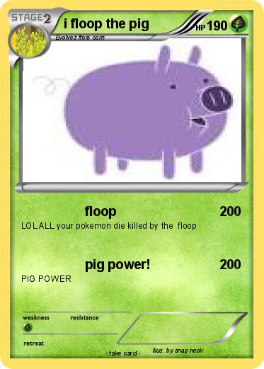Pokemon i floop the pig