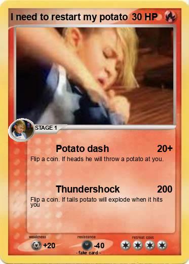 Pokemon I need to restart my potato