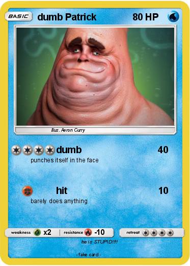Pokemon dumb Patrick