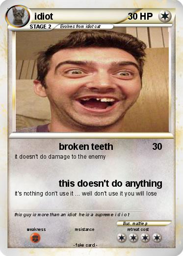 Pokemon idiot