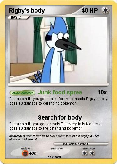 Pokemon Rigby's body