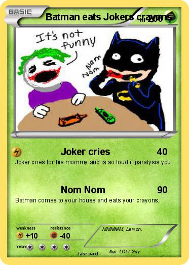 Pokemon Batman eats Jokers crayons