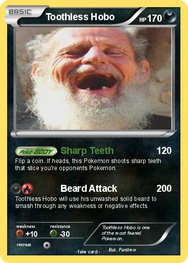 Pokemon Toothless Hobo