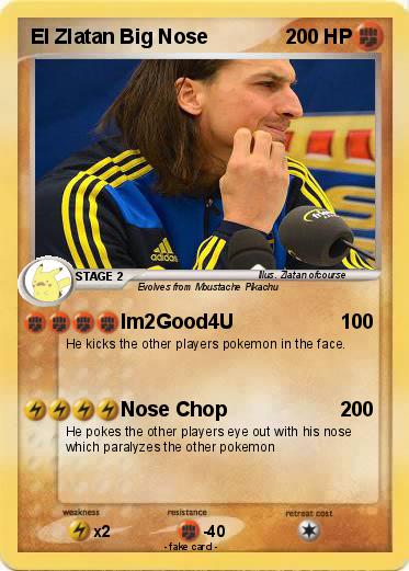 Pokemon El Zlatan Big Nose