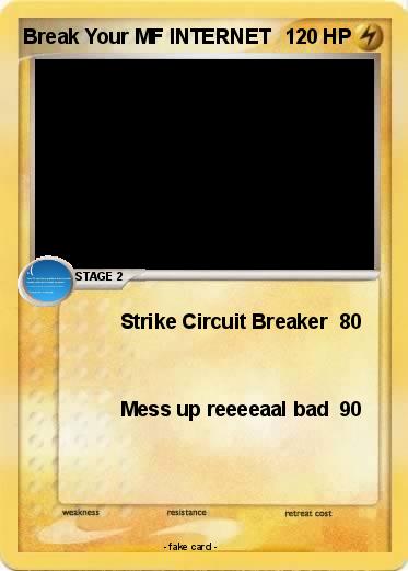 Pokemon Break Your MF INTERNET