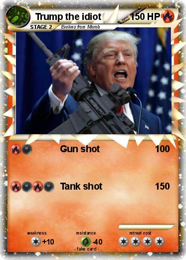 Pokemon Trump the idiot