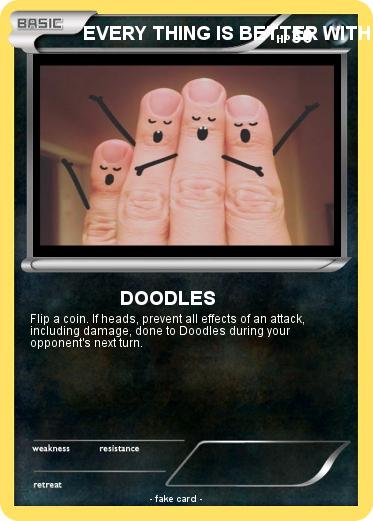 Pokemon EVERY THING IS BETTER WITH DOODLES