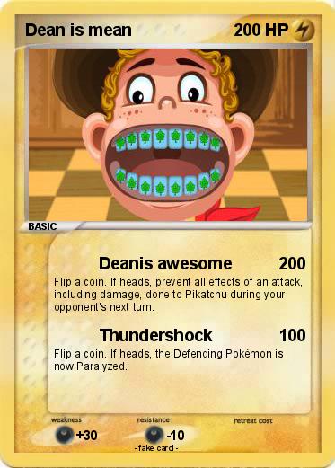 Pokemon Dean is mean