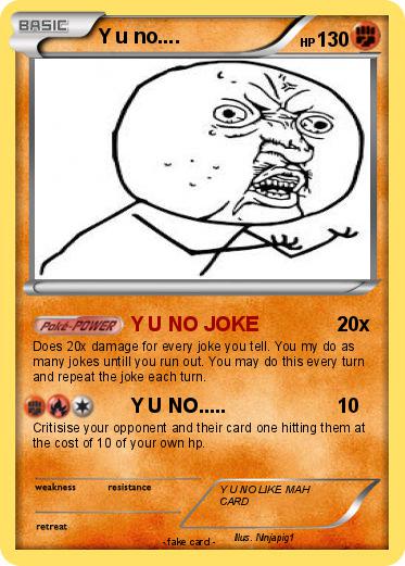 Pokemon Y u no....