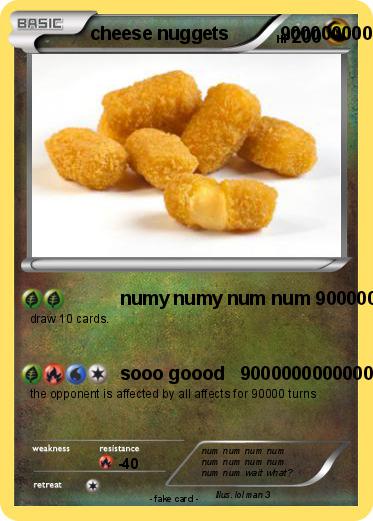 Pokemon cheese nuggets          9000000000000
