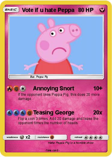 Pokemon Vote if u hate Peppa