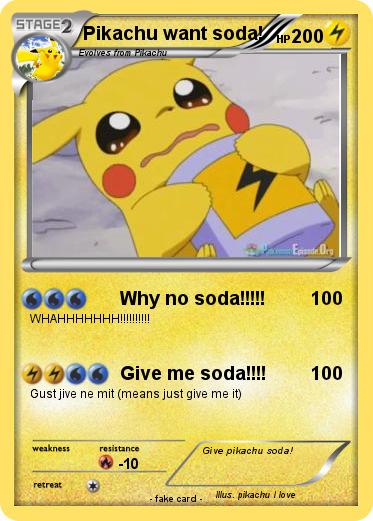 Pokemon Pikachu want soda!