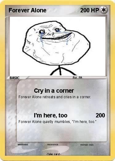 Pokemon Forever Alone