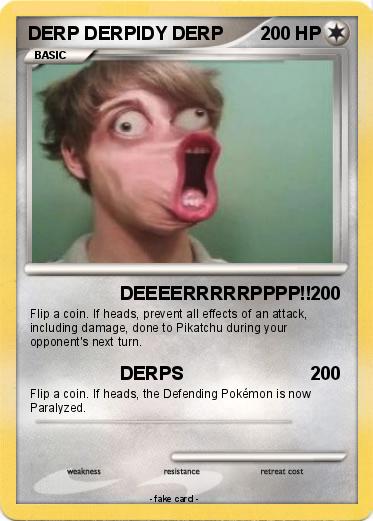 Pokemon DERP DERPIDY DERP