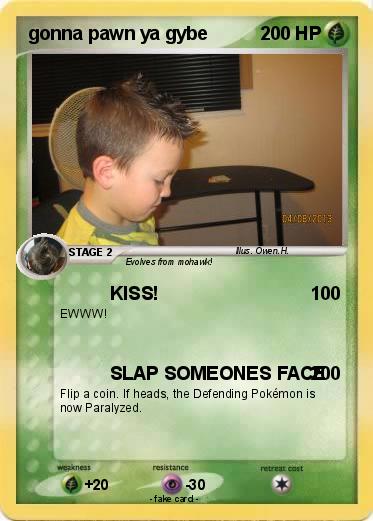 Pokemon gonna pawn ya gybe