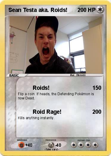 Pokemon Sean Testa aka. Roids!