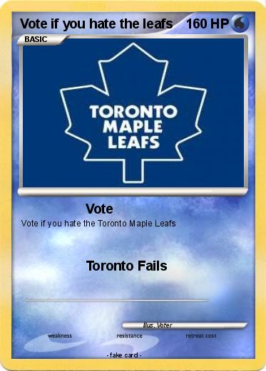 Pokemon Vote if you hate the leafs
