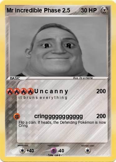 Pokemon Mr incredible Phase 2.5