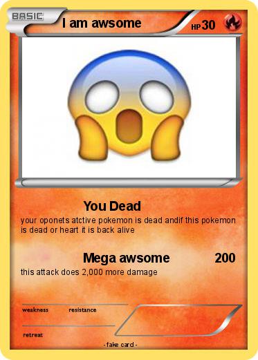 Pokemon I am awsome