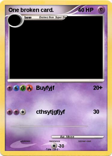 Pokemon One broken card.