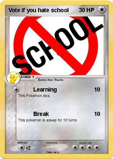 Pokemon Vote if you hate school