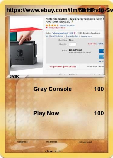 Pokemon https://www.ebay.com/itm/Nintendo-Switch-32GB-Gray-Console-with-Gray-Joy-Con-BRAND-NEW-FACTORY-SEALED/173443539165?epid=239100574&hash=item28620a60dd:g:lmMAAOSwnBJatxwf