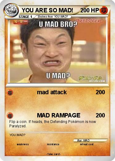 Pokemon YOU ARE SO MAD!