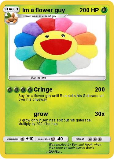 Pokemon Im a flower guy