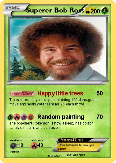 Pokemon Superer Bob Ross