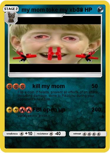 Pokemon my mom toke my xbox
