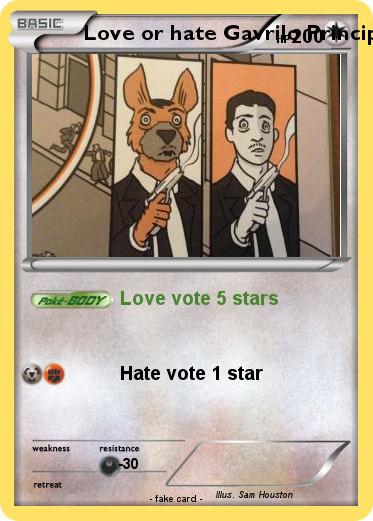 Pokemon Love or hate Gavrilo Princip