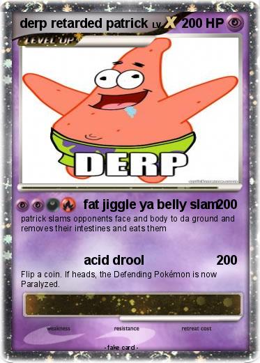 Pokemon derp retarded patrick