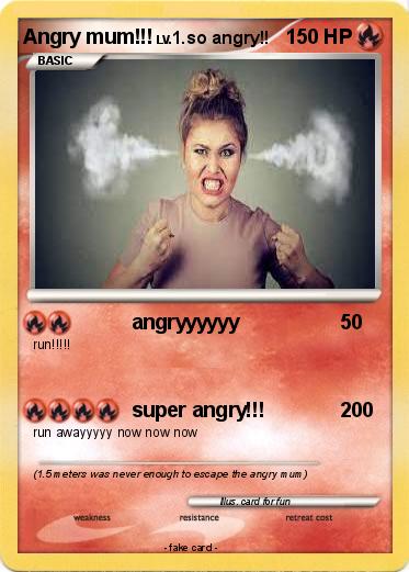 Pokemon Angry mum!!!