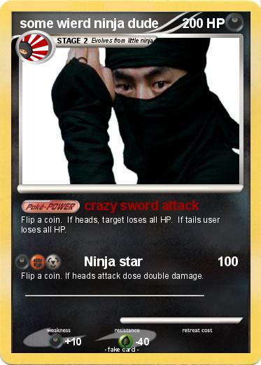 Pokemon some wierd ninja dude