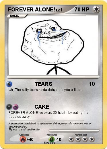 Pokemon FOREVER ALONE!