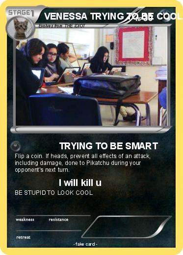 Pokemon VENESSA TRYING TO BE COOL