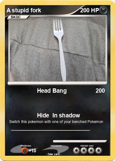 Pokemon A stupid fork