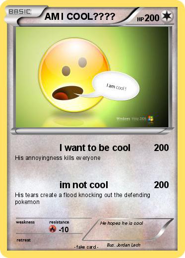 Pokemon AM I COOL????