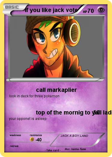 Pokemon if you like jack vote